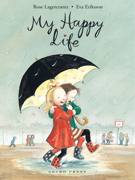 Title details for My Happy Life by Rose Lagercrantz - Wait list